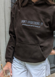 don't overthink it hoodie