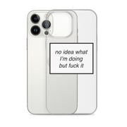 no idea what I'm doing but f*ck it phone case (iPhone)