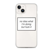 no idea what I'm doing but f*ck it phone case (iPhone)