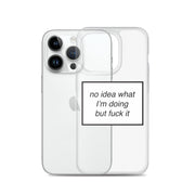 no idea what I'm doing but f*ck it phone case (iPhone)