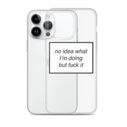 no idea what I'm doing but f*ck it phone case (iPhone)