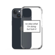 no idea what I'm doing but f*ck it phone case (iPhone)