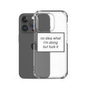 no idea what I'm doing but f*ck it phone case (iPhone)