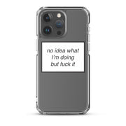 no idea what I'm doing but f*ck it phone case (iPhone)