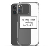 no idea what I'm doing but f*ck it phone case (iPhone)