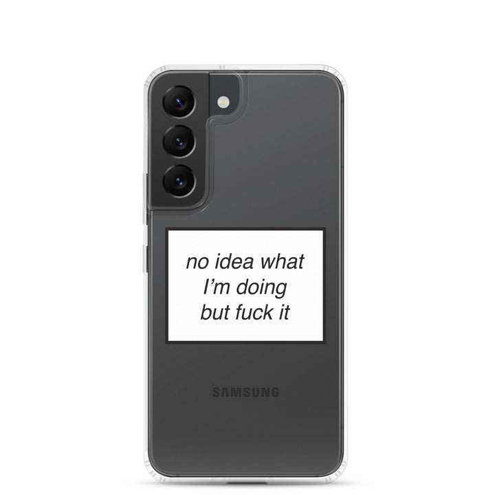 no idea what I'm doing but f*ck it phone case (Samsung)