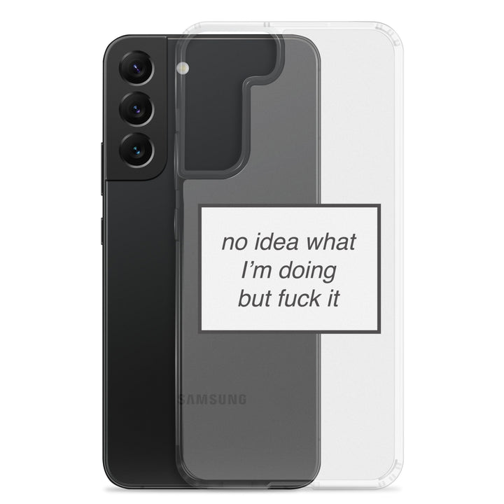 no idea what I'm doing but f*ck it phone case (Samsung)