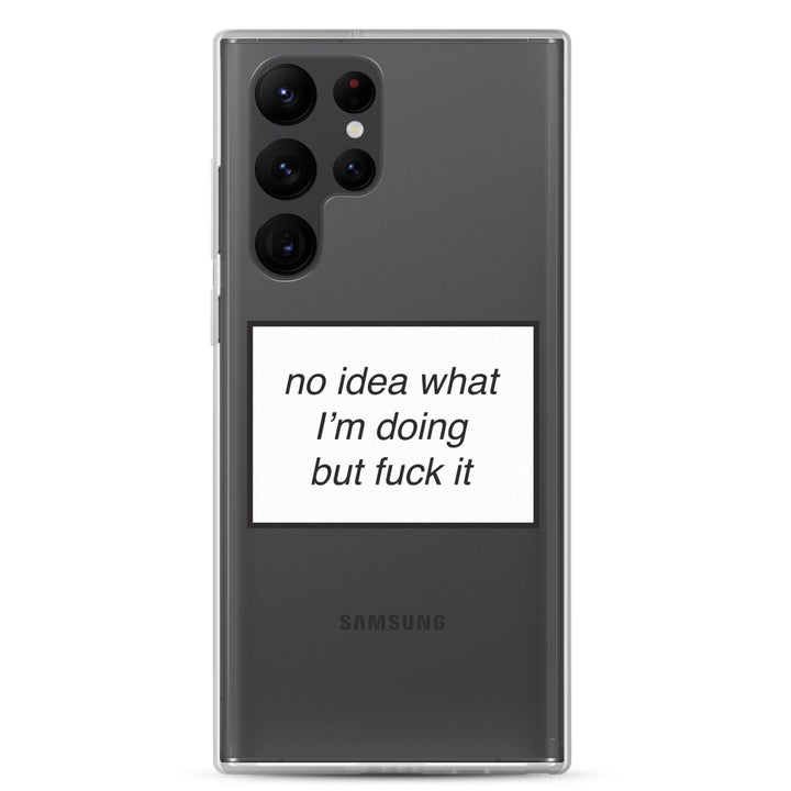 no idea what I'm doing but f*ck it phone case (Samsung)