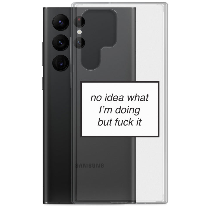 no idea what I'm doing but f*ck it phone case (Samsung)
