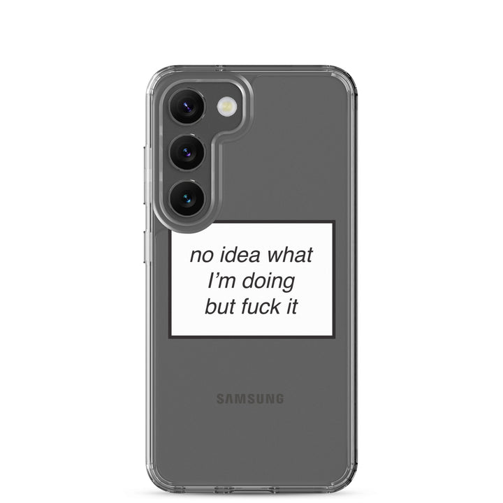 no idea what I'm doing but f*ck it phone case (Samsung)