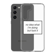 no idea what I'm doing but f*ck it phone case (Samsung)