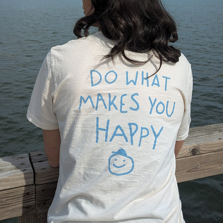 do what makes you happy shirt