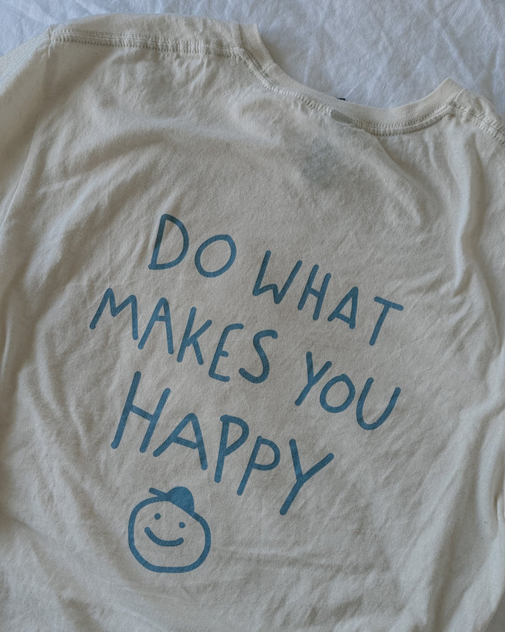 do what makes you happy shirt