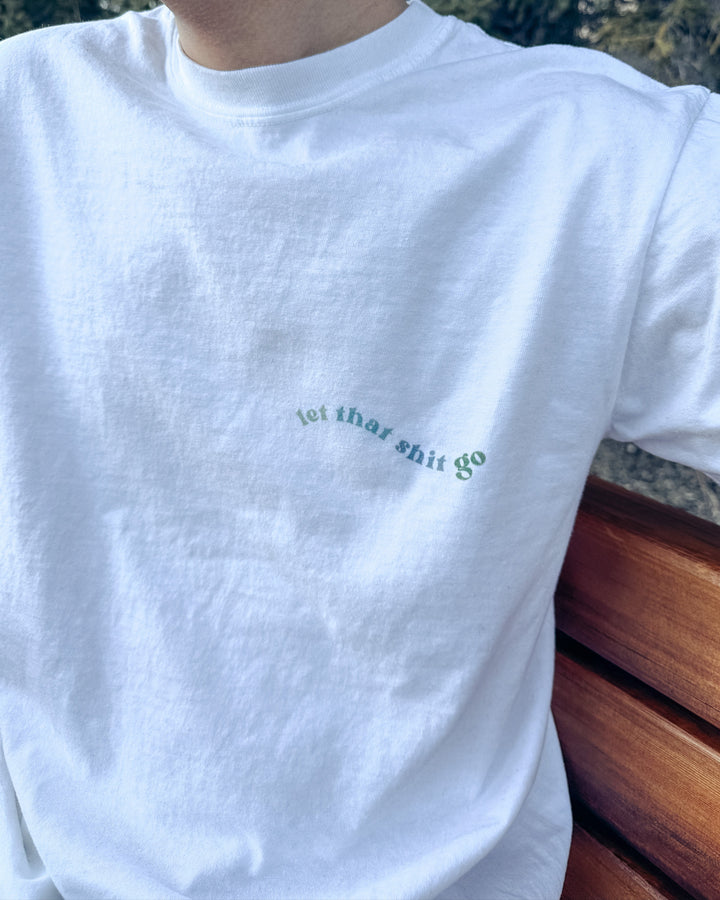 let that shit go shirt