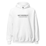 don't overthink it hoodie