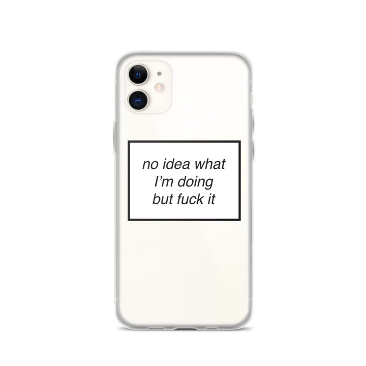 no idea what I'm doing but fuck it phone case (iPhone) by  ronwritings.