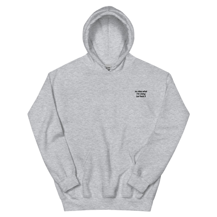no idea what I'm doing but f*ck it hoodie